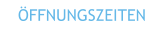 ÖFFNUNGSZEITEN